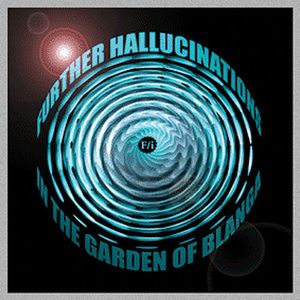 F/i - Further Hallucinations In The Garden Of Blanga CD (album) cover