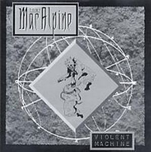 Tony MacAlpine Violent Machine album cover