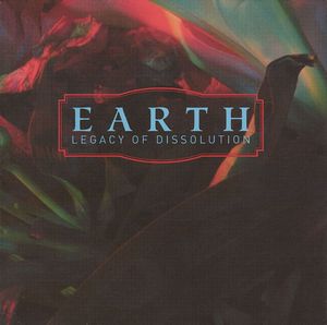 Earth Legacy Of Dissolution album cover