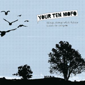 Your Ten Mofo Things Change While Helium Listen To Everyone album cover