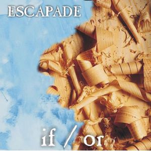Escapade If / Or album cover