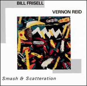 Bill Frisell Smash & Scatteration (with Vernon Reid) album cover