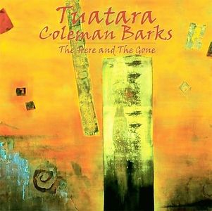 Tuatara - The Here And The Gone [with Coleman Barks] CD (album) cover