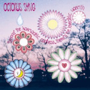 Octopus Syng - Beyond The Karmadelic Coldness, There's A Lovedelic Wamth CD (album) cover