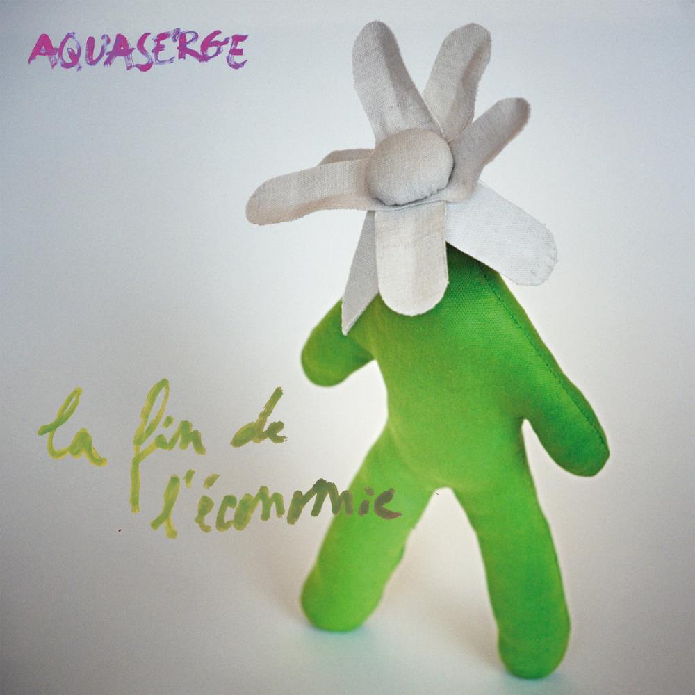 La fin de l'conomie by Aquaserge album rcover