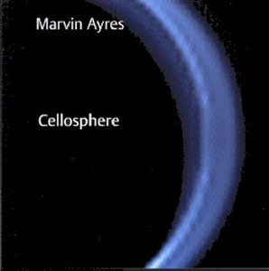 Marvin Ayres - Cellosphere CD (album) cover