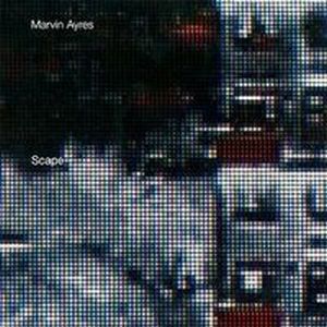 Marvin Ayres - Scape CD (album) cover