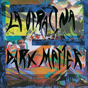 La Otracina Dark Matter album cover