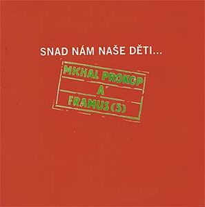Framus 5 - Snad nm nase deti... CD (album) cover