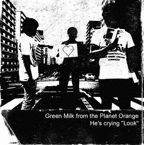 Green Milk From The Planet Orange He's Crying Look album cover