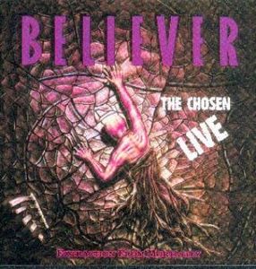 Believer The Chosen Live album cover