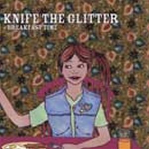 Knife The Glitter Breakfast Time album cover