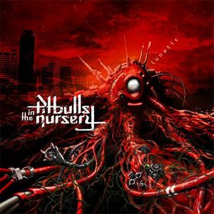 Pitbulls In The Nursery - Lunatic CD (album) cover