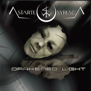 Astarte Syriaca Darkened Light album cover