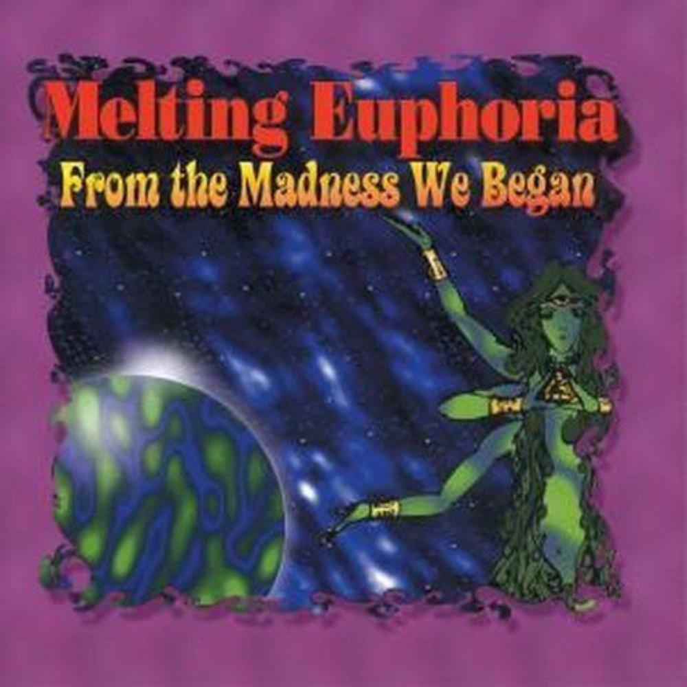 Melting Euphoria - From The Madness We Began CD (album) cover