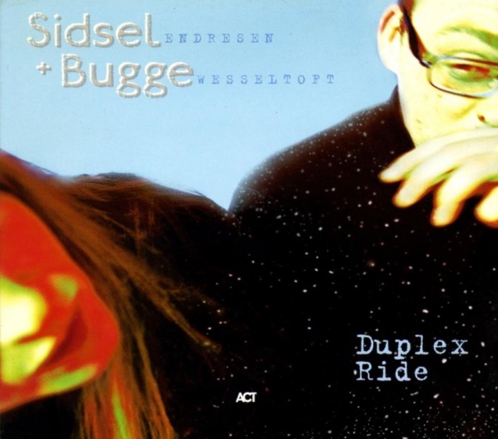 Bugge Wesseltoft Bugge Wesseltoft and Sidsel Endresen: Duplex Ride album cover
