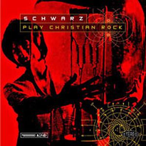 Schwarz - Play Christian Rock CD (album) cover