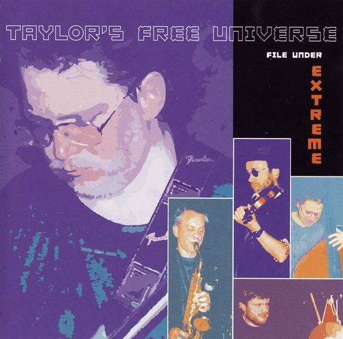 Taylor's Free Universe - File Under Extreme CD (album) cover