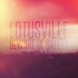 Beware Of Safety Lotusville album cover