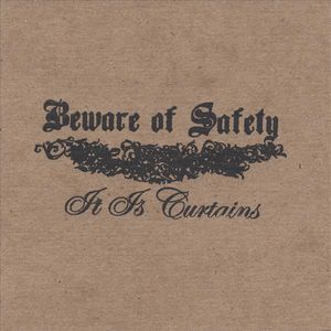 Beware Of Safety - It Is Curtains CD (album) cover