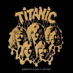  Ballad Of A Rock'n'Roll Loser by TITANIC album cover