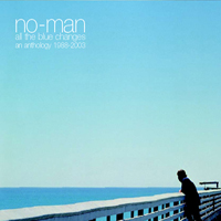 No-Man All The Blue Changes album cover