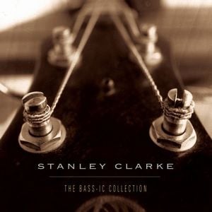 Stanley Clarke - The Bass-Ic Collection CD (album) cover