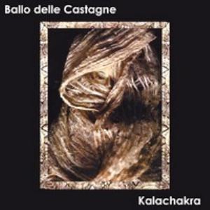 Il Ballo delle Castagne - Kalachakra CD (album) cover