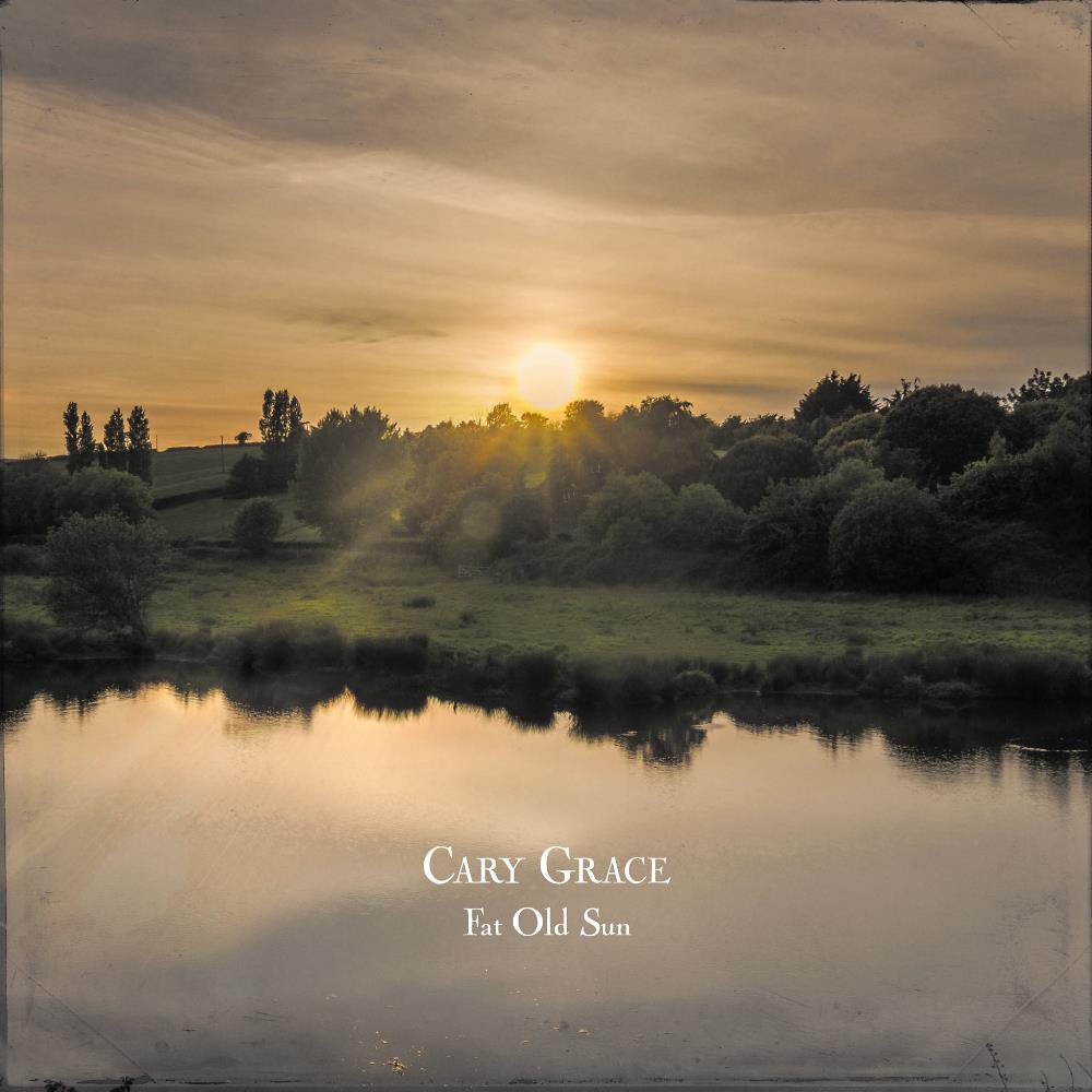 Cary Grace Fat Old Sun album cover
