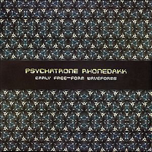 Psychatrone Rhonedakk Early Free-Form Waveforms album cover
