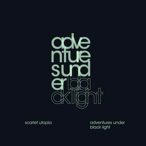  Adventures Under Blacklight by SCARLET UTOPIA album cover