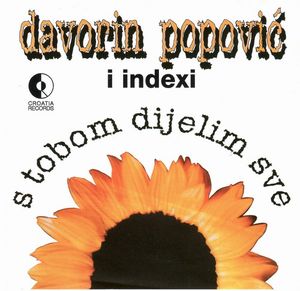 Davorin Popović Davorin Popovic & Indexi: S tobom dijelim sve album cover