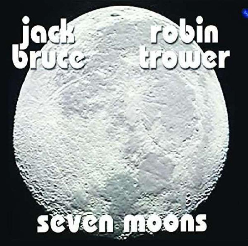 Jack Bruce Jack Bruce & Robin Trower: Seven Moons album cover