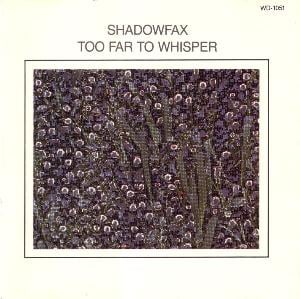 Shadowfax - Too far to whisper CD (album) cover