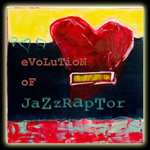 Jack Foster III - Evolution of Jazzraptor CD (album) cover