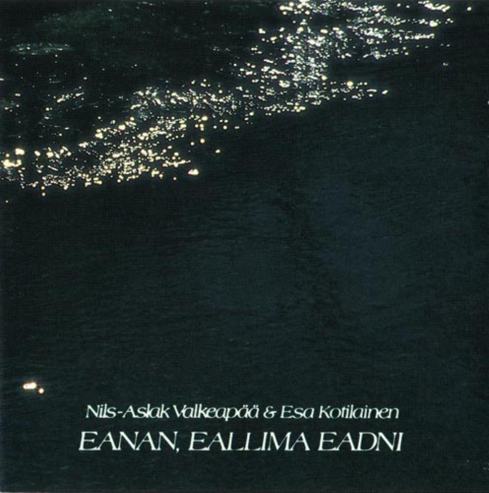 Esa Kotilainen Nils-Aslak Valkeap & Esa Kotilainen: Eanan, Eallima Eadni album cover