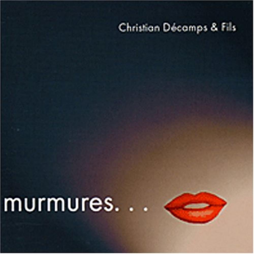 Christian Décamps - Christian Décamps & Fils: Murmures CD (album) cover