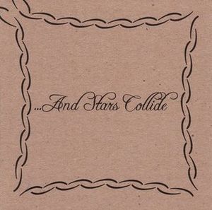 And Stars Collide ...And Stars Collide album cover