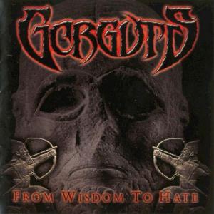 GorgutsFrom Wisdom To Hate album cover Gorguts From Wisdom To Hate album cover