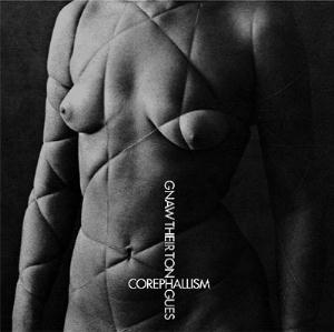 Gnaw Their Tongues - Corephallism / Gnaw their Tongues CD (album) cover