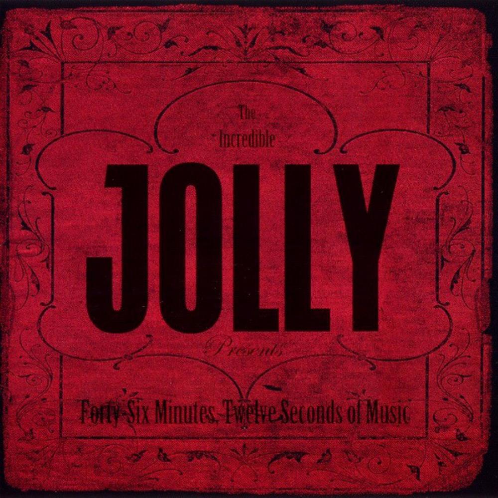 Jolly - Forty Six Minutes, Twelve Seconds Of Music CD (album) cover