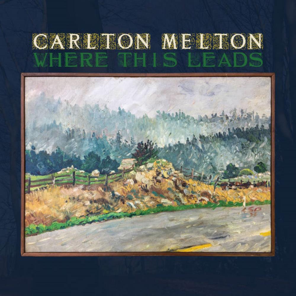 Carlton Melton - Where This Leads CD (album) cover