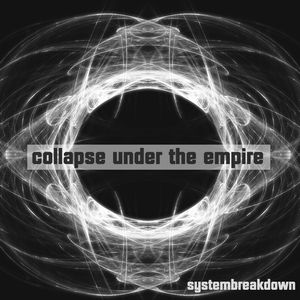 Collapse Under The Empire Systembreakdown album cover