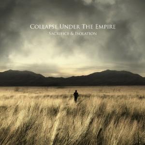 Collapse Under The Empire Sacrifice & Isolation album cover