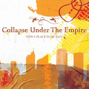 Collapse Under The Empire - Find A Place To Be Safe CD (album) cover