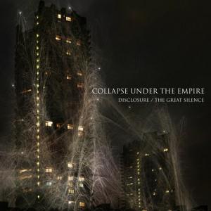 Collapse Under The Empire Disclosure / The Great Silence album cover