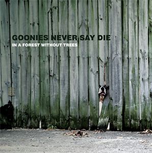 Goonies Never Say Die In A Forest Without Trees album cover