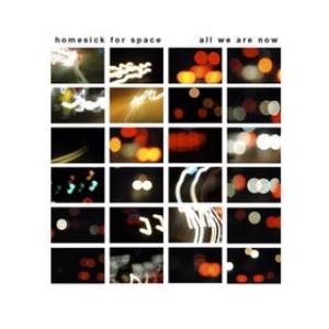 Homesick for Space - All We Are Now CD (album) cover