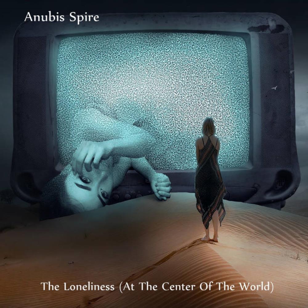 Anubis Spire The Loneliness (At the Center of the World) album cover