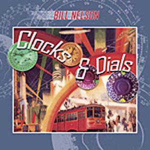 Bill Nelson - Clocks & Dials - Nelsonica 08 CD (album) cover